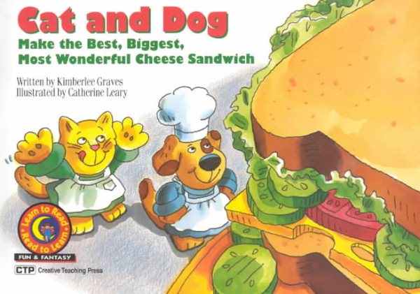 Cat and Dog Make the Best, Biggest, Most Wonderful Cheese Sandwich (Learn to Read-Read to Learn: Fun and Fantasy)