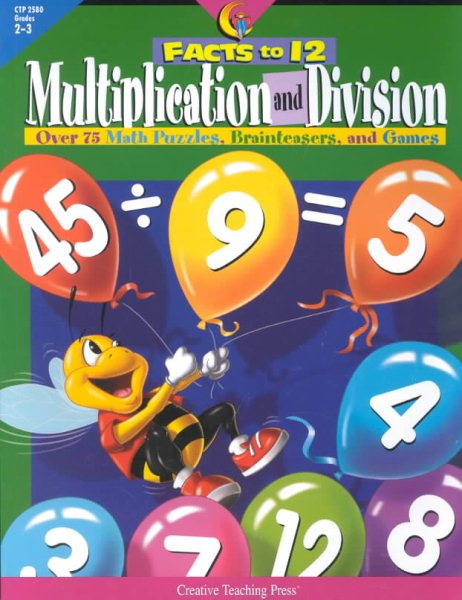 Multiplication and Division Facts to 12: Over 75 Puzzles and Games : Grades 2-3