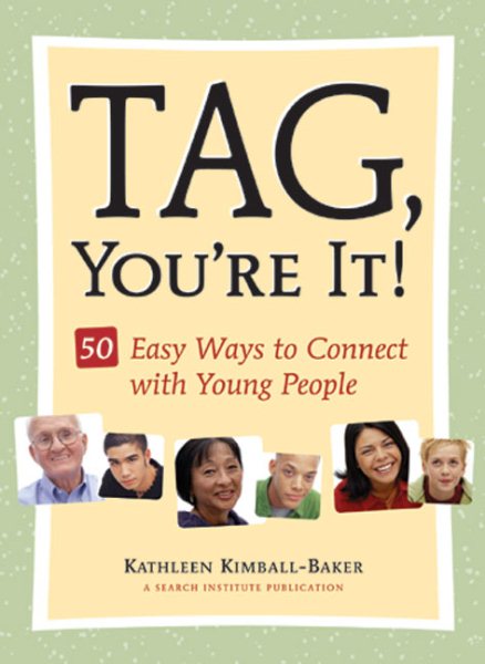 Tag, You're It!: 50 Easy Ways to Connect with Young People cover