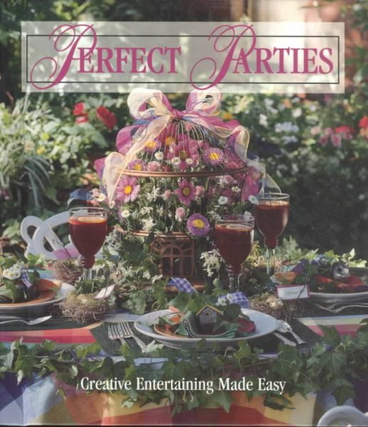 Perfect Parties: Creative Entertaining Made Easy (Memories in the Making Series) cover