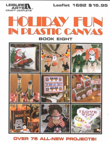 Holiday Fun in Plastic Canvas, Book 8: over 75 projects (Leisure Arts #1682)