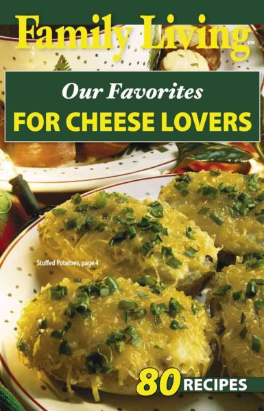 Family Living: Our Favorites for Cheese Lovers (Leisure Arts #75298) cover