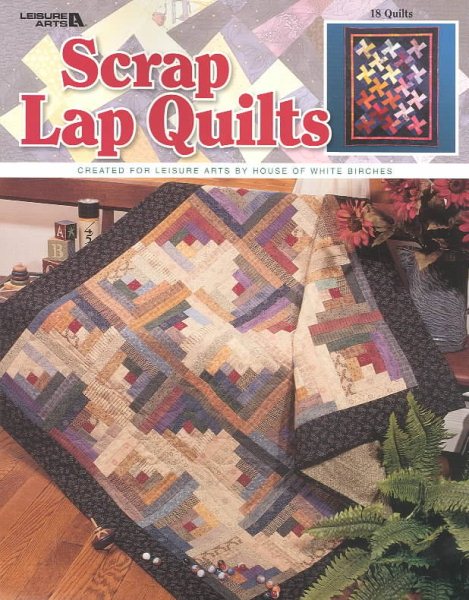 Scrap Lap Quilts (Leisure Arts #3454) cover