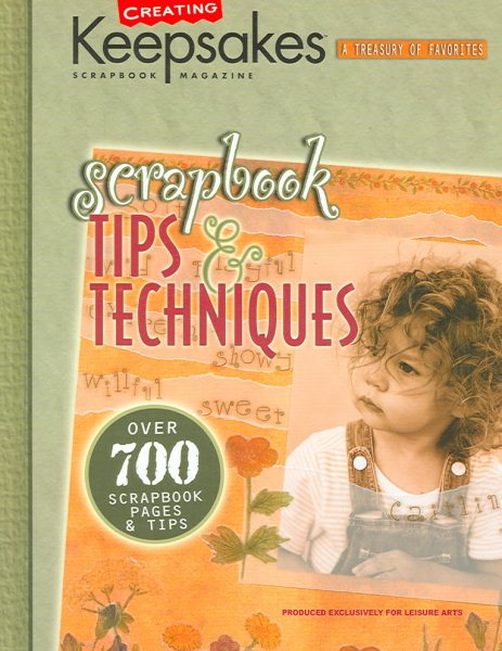 Creating Keepsakes: Scrapbook Tips & Techniques (Leisure Arts #15928)