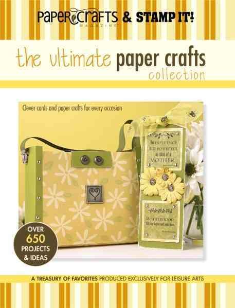The Ultimate Paper Crafts Collection (Leisure Arts #15948): Paper Crafts? magazine & Stamp It! cover