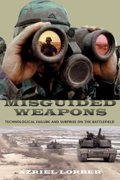 Misguided Weapons: Technological Failure and Surprise on the Battlefield cover