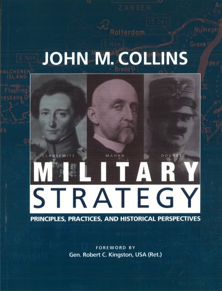 Military Strategy: Principles, Practices, and Historical Perspectives cover