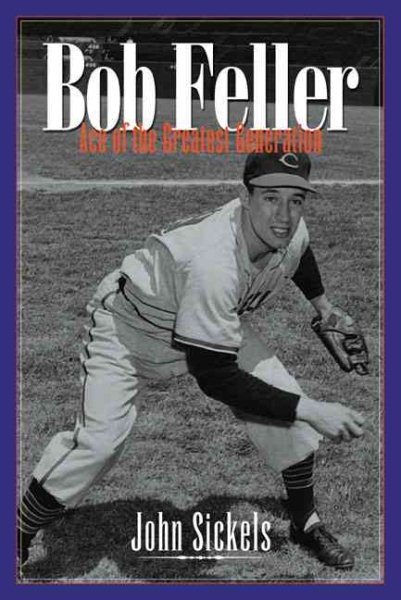 Bob Feller: Ace of the Greatest Generation cover