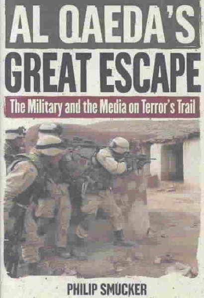 Al Qaeda's Great Escape: The Military and the Media on Terror's Trail cover