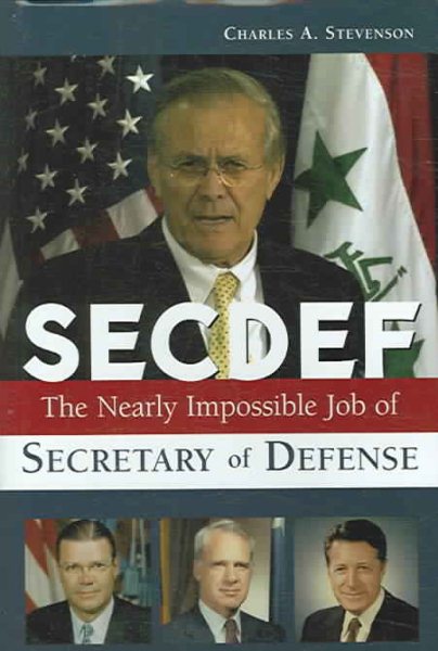SECDEF: The Nearly Impossible Job of Secretary of Defense cover