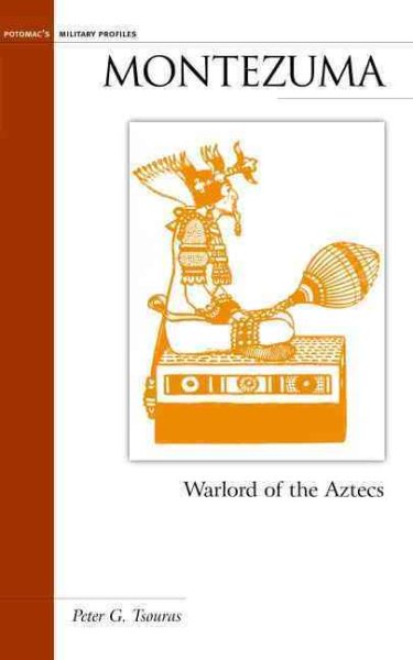 Montezuma: Warlord of the Aztecs (Potomac Books' Military Profiles) cover