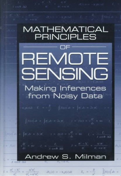 Mathematical Principles of Remote Sensing: Making Inferences from Noisy Data cover