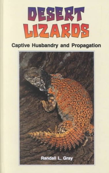 Desert Lizards: Captive Husbandry and Propagation
