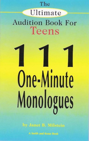 The Ultimate Audition Book for Teens: 111 One-Minute Monologues (Young Actors Series) cover