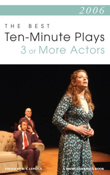 2006: The Best Ten-Minute Plays for 3 or More Actors (Contemporary Playwright Series) cover