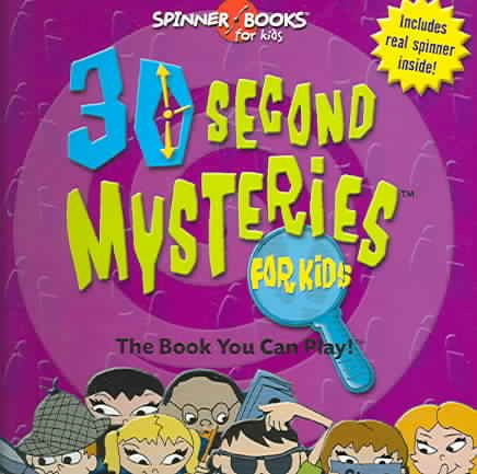 30 Second Mysteries for Kids [With Spinner] (Spinner Books) cover