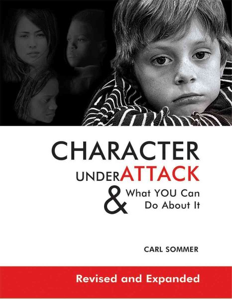 Character Under Attack: & What You Can Do About It cover