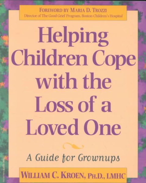 Helping Children Cope with the Loss of a Loved One: A Guide for Grownups cover