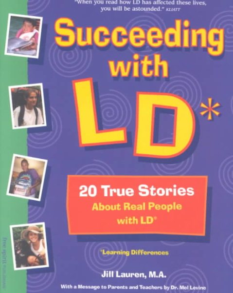 Succeeding With Ld: 20 True Stories About Real People With Ld
