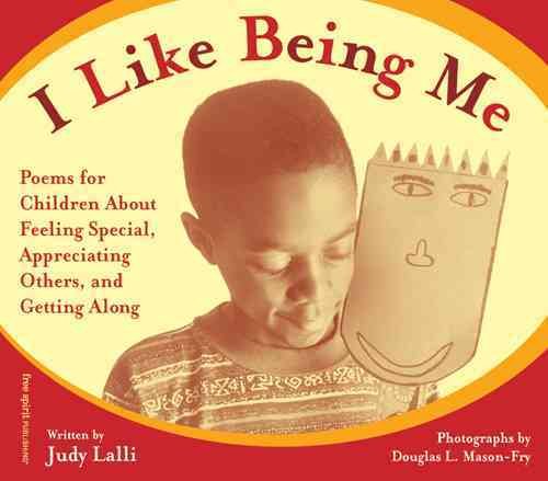 I Like Being Me: Poems for Children About Feeling Special, Appreciating Others, and Getting Along cover