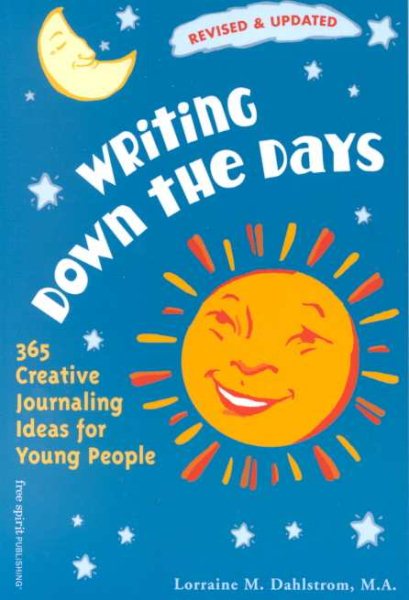 Writing Down the Days: 365 Creative Journaling Ideas for Young People (Revised and Updated) cover