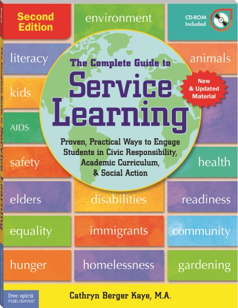 The Complete Guide to Service Learning: Proven, Practical Ways to Engage Students in Civic Responsibility, Academic Curriculum, & Social Action (Free Spirit Professional™) cover