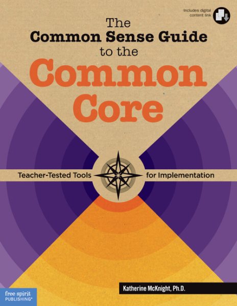 The Common Sense Guide to the Common Core: Teacher-Tested Tools for Implementation cover