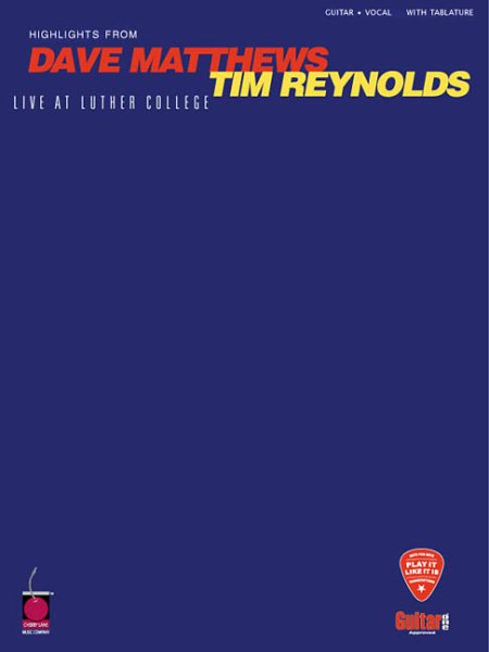 Highlights From Dave Matthews / Tim Reynolds: Live at Luther College (Play It Like It is Series)