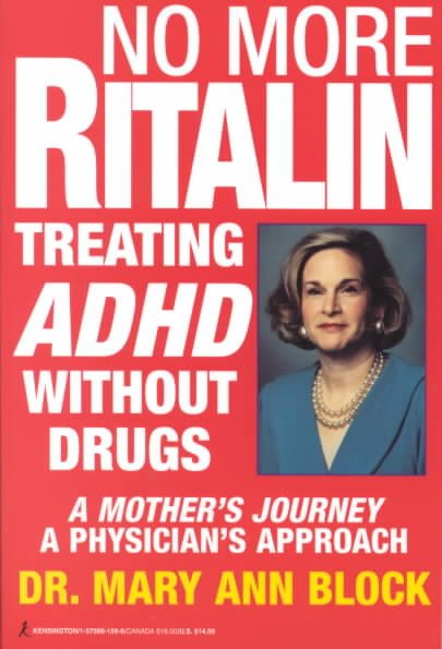 No More Ritalin: Treating ADHD Without Drugs