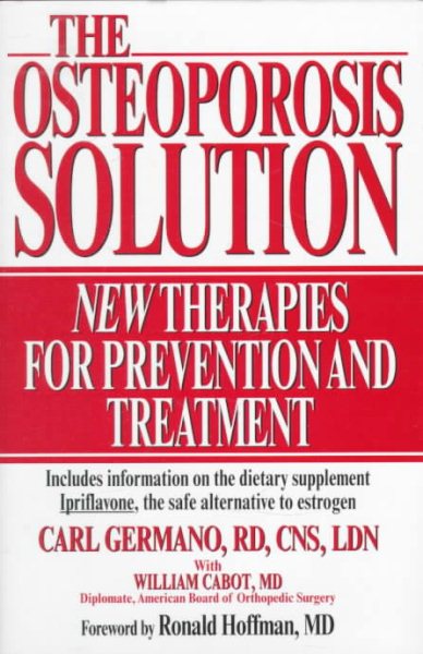 The Osteoporosis Solution: New Therapies for Prevention and Treatment cover