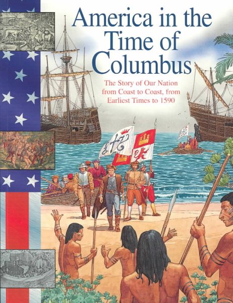 America in the Time of Columbus: From Earliest Times to 1590 (America in the Time Of...) cover
