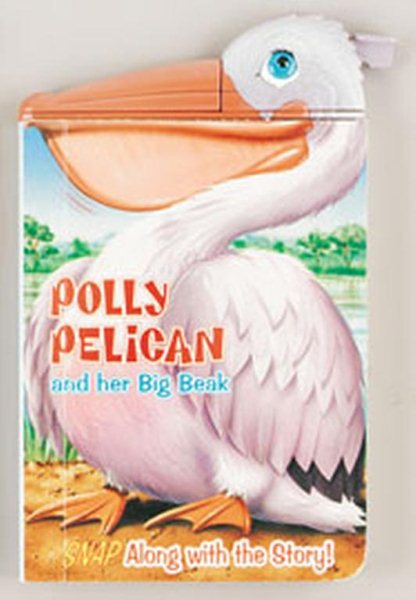 Polly Pelican And Her Big Beak (Snappy Head Books) cover