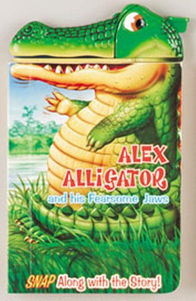 Alex Alligator and His Fearsome Jaws (Snappy Head Books) cover