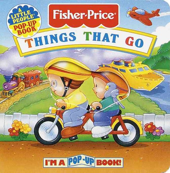 Things That Go: I'M A Pop-Up Book! (Fisher Price Pop-Ups) cover