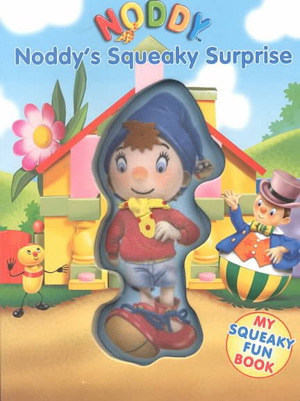Noddy's Squeaky Surprise (My Noddy Squeaky Fun Book) cover