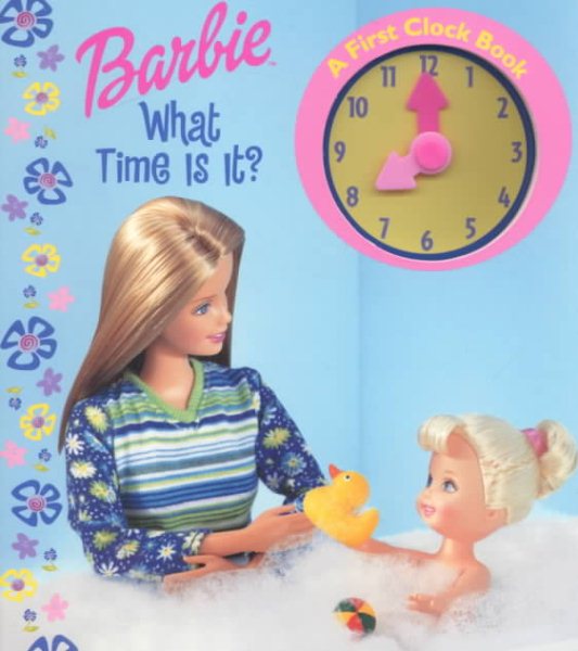 Barbie: What time is it? (A First Clock Book)