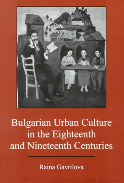 Bulgarian Urban Culture in the Eighteenth and Nineteenth Centuries cover