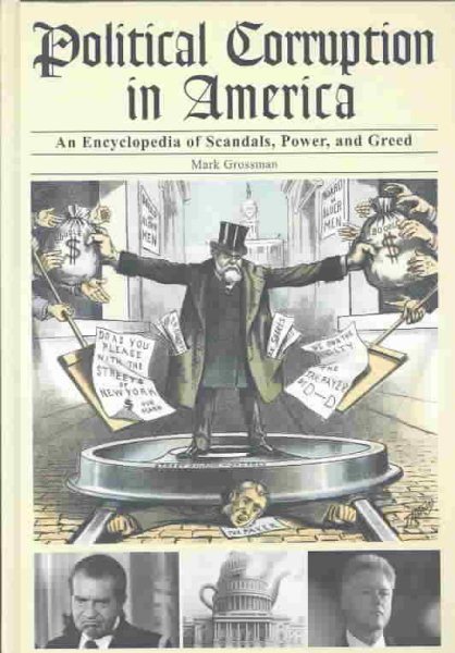 Political Corruption in America: An Encyclopedia of Scandals, Power, and Greed cover