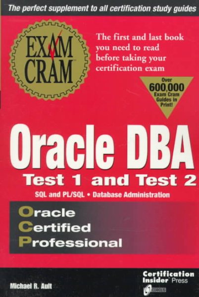 Oracle DBA Exam Cram: Test 1 and Test 2: Exam: TEST 1 & TEST 2 cover