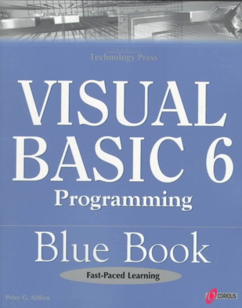 Visual Basic 6 Programming Blue Book: The Most Complete, Hands-On Resource for Writing Programs with Microsoft Visual Basic 6!
