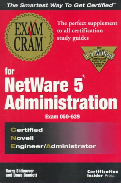 Exam Cram for NetWare 5 Administration CNE/CNA (Exam: 50-639)