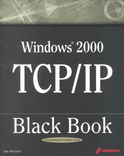 Windows 2000 TCP/IP Black Book: An Essential Guide To Enhanced TCP/IP in Microsoft Windows 2000 cover