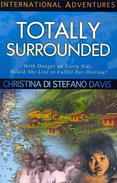 Totally Surrounded: With Danger on Every Side, Would She Live to Fulfill Her Destiny? (International Adventure) cover