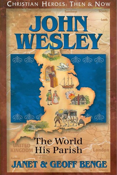 John Wesley: The World His Parish (Christian Heroes: Then & Now) cover
