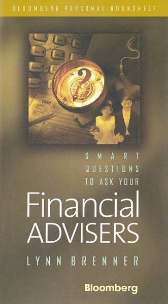 Smart Questions to Ask Your Financial Advisers (Bloomberg Personal Bookshelf (Hardcover)) cover
