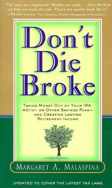 Don't Die Broke: Taking Money Out of Your IRA, 401(k), or Other Savings Plan - and Creating Lasting Retirement Income cover