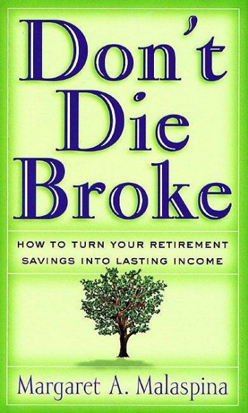 Don't Die Broke: How to Turn Your Retirement Savings into Lasting Income cover