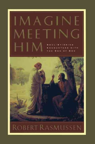 Imagine Meeting Him: Soul-Stirring Encounters With the Son of God cover