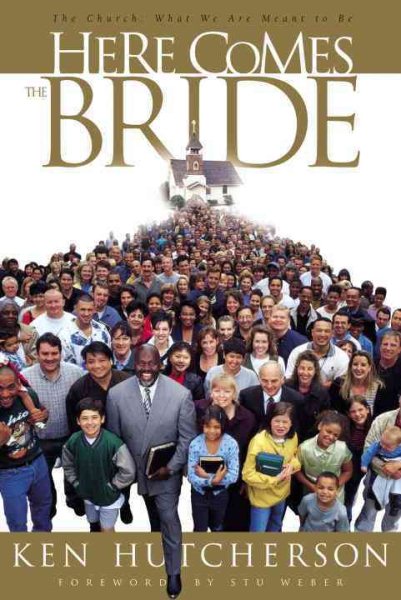 Here Comes the Bride: The Church: What We Are Meant to Be
