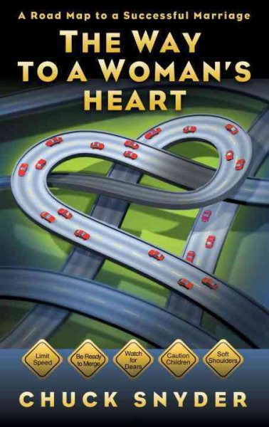 The Way to a Woman's Heart: A Road Map to a Successful Marriage cover